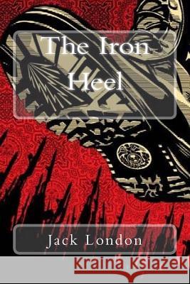 The Iron Heel Jack London 9781984034533