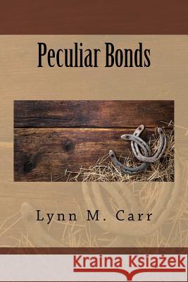 Peculiar Bonds Lynn M. Carr 9781984035660