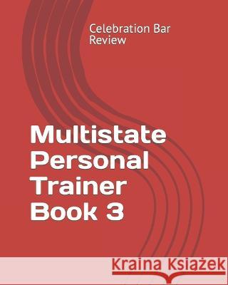 Multistate Personal Trainer Book 3 Celebration Bar Revie 9781984039101 Createspace Independent Publishing Platform