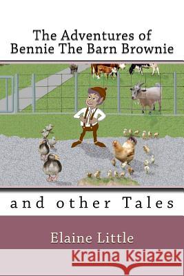 The Adventures of Bennie The Barn Brownie: and other Tales Little, Robert L. 9781984039514 Createspace Independent Publishing Platform