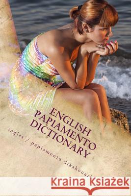 English / Papiamento Dictionary: ingles / papiamento dikshonario John C Rigdon 9781984041388