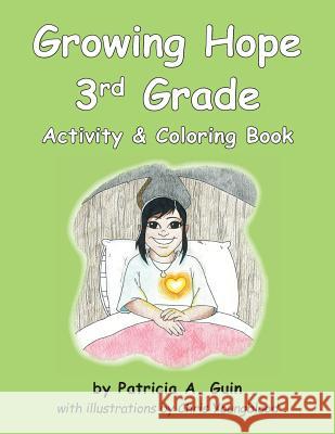 Growing Hope 3rd Grade Activity & Coloring Book Patricia a. Guin 9781984041623 Createspace Independent Publishing Platform