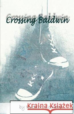 Crossing Baldwin Ruth M. Leonard 9781984045188 Createspace Independent Publishing Platform