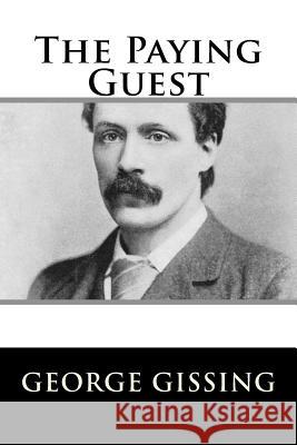 The Paying Guest George Gissing 9781984046420 Createspace Independent Publishing Platform