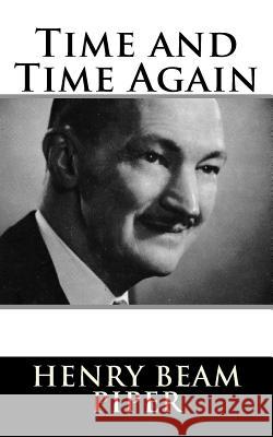 Time and Time Again Henry Beam Piper 9781984047588