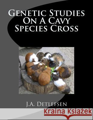 Genetic Studies On A Cavy Species Cross Chambers, Jackson 9781984049407 Createspace Independent Publishing Platform