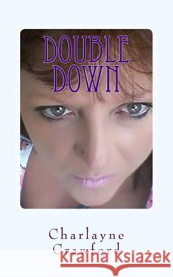 Double Down: Making A Million Dollars in 90 Days! Charlayne A Crawford 9781984058744 Createspace Independent Publishing Platform