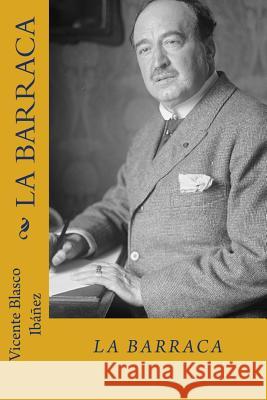 La Barraca (Spanish Edition) Vicente Blasco Ibanez 9781984065582