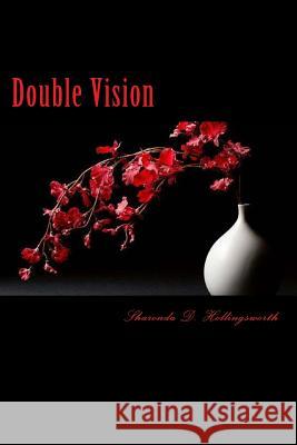 Double Vision Sharonda D. Hollingsworth 9781984065964 Createspace Independent Publishing Platform