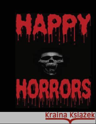 Happy Horrors Loren Molloy 9781984067265 Createspace Independent Publishing Platform