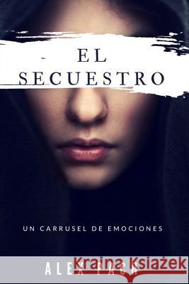 El Secuestro Alejandro Paz Chavez 9781984069801