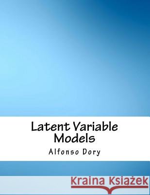 Latent Variable Models Alfonso Dory 9781984072610