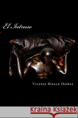 El Intruso Vicente Blasc Anton Rivas 9781984075659 Createspace Independent Publishing Platform