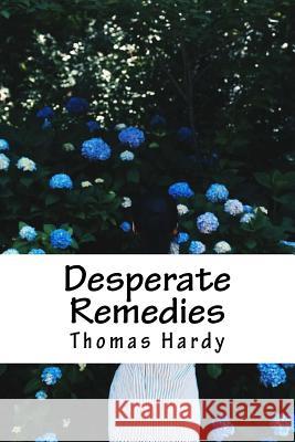 Desperate Remedies Thomas Hardy 9781984076632