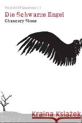 The Danny Quadrilogy 2.1: Die Schwarze Engel Chancery Stone 9781984077547 Createspace Independent Publishing Platform