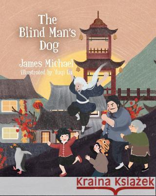 The Blind Man's Dog James Michael Yuqi Lu 9781984080332 Createspace Independent Publishing Platform