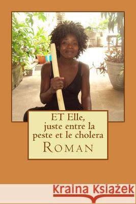 ET Elle, juste entre la peste et le cholera Bonnier, Hubert 9781984084644