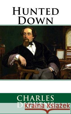 Hunted Down Charles Dickens 9781984088987 Createspace Independent Publishing Platform