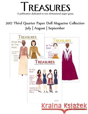 Treasures 2017 Third Quarter Paper Doll Magazine Collection: July-August-September Nova M. Edwards 9781984092564 Createspace Independent Publishing Platform