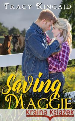 Saving Maggie Tracy Kincaid 9781984094728