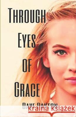 Through Eyes Of Grace Dave Payton 9781984098146
