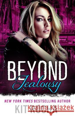 Beyond Jealousy Kit Rocha 9781984101518 Createspace Independent Publishing Platform