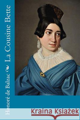 La Cousine Bette Honore D Niels Peter Holbech 9781984103581 Createspace Independent Publishing Platform