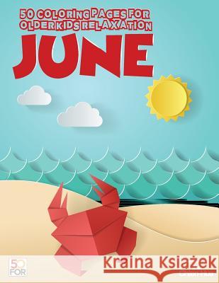 June 50 Coloring Pages For Older Kids Relaxation Shih, Chien Hua 9781984105226