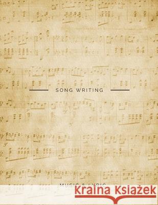 Song Writing Music & Lyric: 12 Starve for Music Writer, Producer and Staff, 100 Pages with Manuscript and Title Above Each Page, Large Print Music &. Lyric 9781984106537 Createspace Independent Publishing Platform