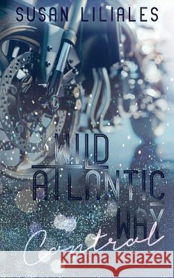 Wild Atlantic Way - Control Susan Liliales 9781984109439 Createspace Independent Publishing Platform