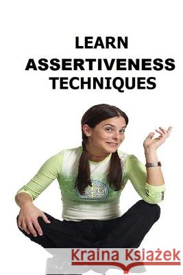Learn Assertiveness Techniques Mr Clive Harman 9781984110145
