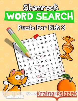 Shamrock Word Search Puzzle For Kids 3 Shamrock Kids Book 9781984113825