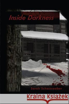 Inside Darkness Sarah Scharnweber 9781984118905