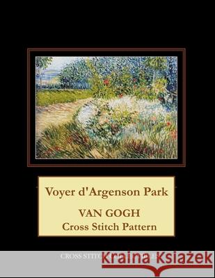 Voyer d'Argenson Park: Van Gogh Cross Stitch Pattern George, Kathleen 9781984120557