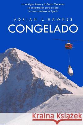 Congelado Adrian Hawkes J. M. Galindo 9781984129147 Createspace Independent Publishing Platform