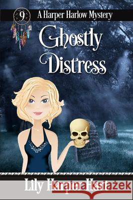 Ghostly Distress Lily Harper Hart 9781984129161