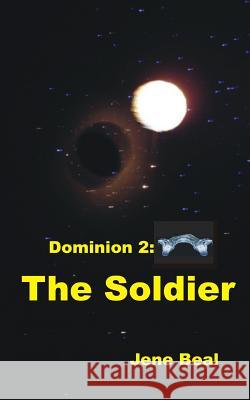 Dominion 2: The Soldier Jene Beal 9781984129659 Createspace Independent Publishing Platform