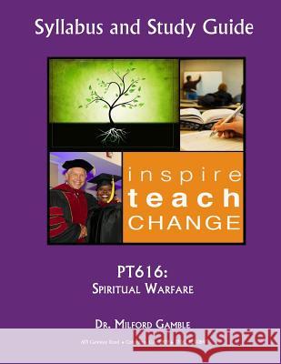 Pt616: Spiritual Warfare Dr Milford Gamble 9781984130136 Createspace Independent Publishing Platform