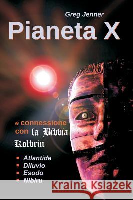 Pianeta X e connessione con la Bibbia Kolbrin: Perche la Bibbia Kolbrin e la Stele di Roseta del Pianeta X Masters, Marshall 9781984131171