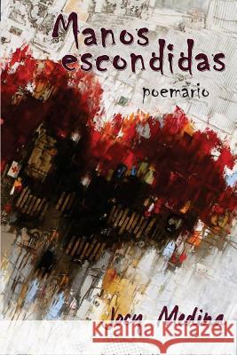 Manos Escondidas: Poesía cubana Ferrara, Dario 9781984131713 Createspace Independent Publishing Platform