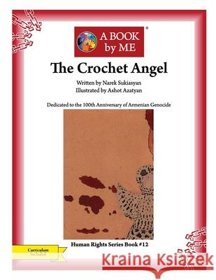 The Crochet Angel Narek Sukiasyan Ashot Azatyan A. Book by Me 9781984132208 Createspace Independent Publishing Platform