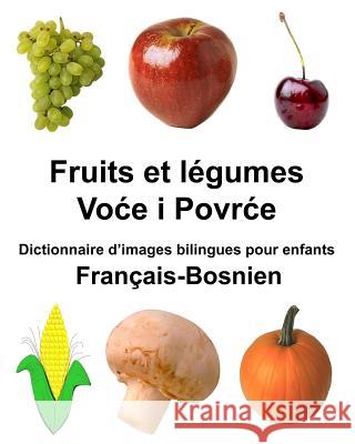 Français-Bosnien Fruits et legumes Dictionnaire d'images bilingues pour enfants Carlson Jr, Richard 9781984134547 Createspace Independent Publishing Platform