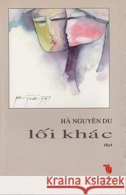 Loi Khac Ha Nguyen Du 9781984137838 Createspace Independent Publishing Platform