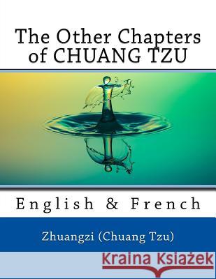 The Other Chapters of CHUANG TZU: English & French Marcel, Nik 9781984138828