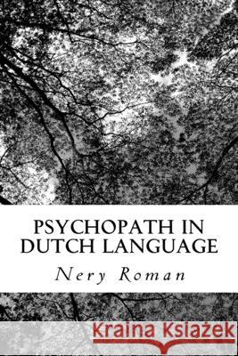 Psychopath in Dutch Language Nery Roman 9781984138859 Createspace Independent Publishing Platform