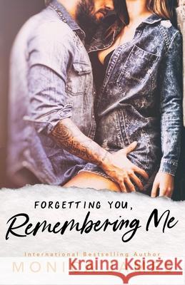 Forgetting You, Remembering Me Monica James 9781984145871 Createspace Independent Publishing Platform