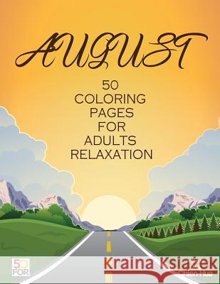 August 50 Coloring Pages For Adults Relaxation Shih, Chien Hua 9781984153371