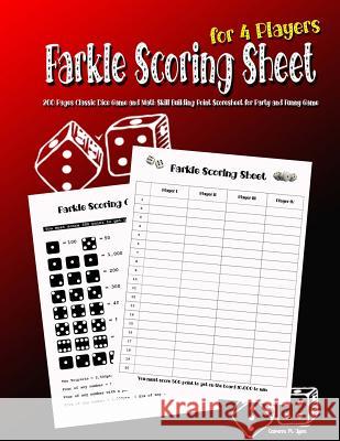 Farkle Scoring Sheet for 4 Players: 200 Pages Classic Dice Game and Math Skill Building Point Scoresheet for Party and Funny Game Cameron Tyson 9781984155252