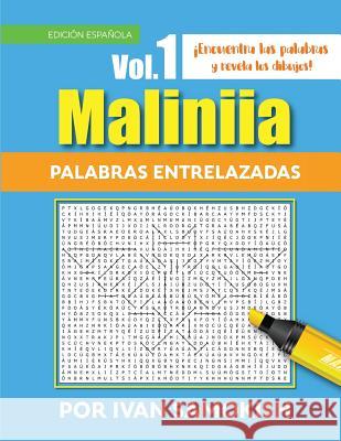 Maliniia Palabras entrelazadas Vol. 1: Encuentra las palabras y revela los dibujos! Ivan Samokish 9781984155733 Createspace Independent Publishing Platform