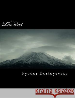 The Idiot Fyodor Dostoyevsky 9781984161208 Createspace Independent Publishing Platform